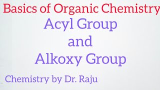 Acyl Group and Alkoxy Group Basics of Organic Chemistry [upl. by Noyahs]