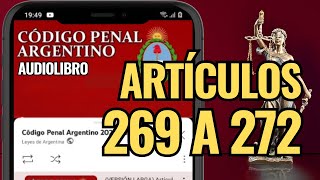 Artículos 269 a 272  Código Penal Argentino Audiolibro [upl. by Alliuqal]