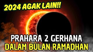 KIAMATKAH  Kemunculan 2 Gerhana Sekaligus Di Bulan Ramadhan 2024 Pertanda Apakah Ini [upl. by Anaitsirk416]