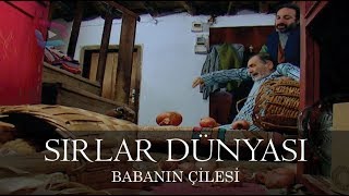 Sırlar Dünyası  BABANIN ÇİLESİ [upl. by Eelarat]