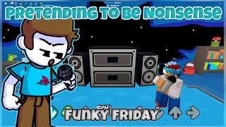 Pretending to be Nonsense in Funky Friday [upl. by Aramanta]