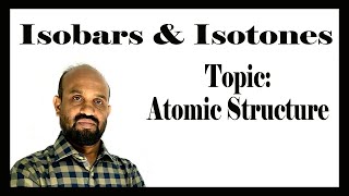 Lesson 2 Isobars and Isotones  Topic Atomic Structure  Qualitative Chemistry [upl. by Don]