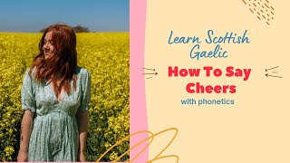 How To Say Cheers In Scottish Gaelic With Phonetics  Learn Scottish Gaelic [upl. by Latsyrc]