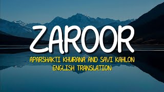 Aparshakti Khurana amp Savi Kahlon  Zaroor  English Translation Lyrics [upl. by Lory]