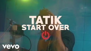 Tatik  Start Over Official Music Video [upl. by Dex686]