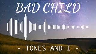 BAD CHILD  TONES AND I  Instrumental [upl. by Adnwahsor]