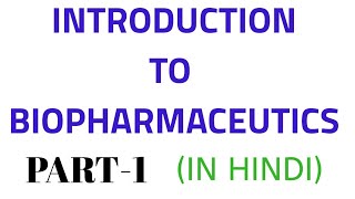 Introduction to biopharmaceutics  bpharma 6th semester  hindi [upl. by Komsa]