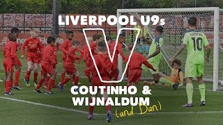 30 Liverpool U9s v Coutinho amp Wijnaldum  SIX GOAL THRILLER [upl. by Nessej]