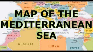 MAP OF THE MEDITERRANEAN SEA [upl. by Disario]