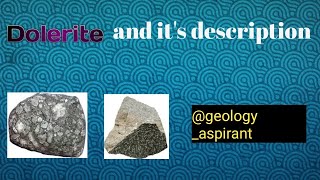 Dolerite and its description  lecture 47 of igneous petrology GeologyAspirant [upl. by Otes]