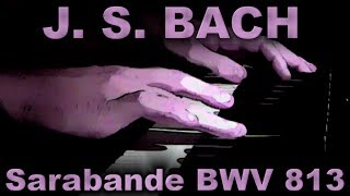 Johann Sebastian BACH Sarabande in C minor BWV 813 [upl. by Lait533]