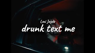 Lexi Jayde  drunk text me  1 Hour [upl. by Eessej404]