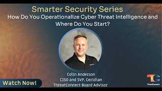 Smarter Security  How Do You Operationalize Cyber Threat Intelligence and Where Do You Start [upl. by Paton854]