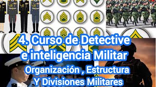 4 CURSO DE DETECTIVES E INTELIGENCIA MILITAR ESTRUCTURA ORGANIZACIÓN DEL EJÉRCITO Y RANGOS [upl. by Allekram246]