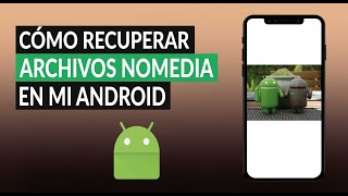 Cómo Abrir y Recuperar Archivos Nomedia en mi Android  Fácil y Rápido [upl. by Mallina]