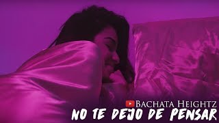 Bachata Heightz  No Te Dejo De Pensar ft 24 Horas Official Music Video [upl. by Jake]