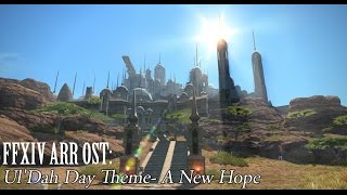 FFXIV OST UlDah Day Time Theme  A New Hope [upl. by Naicul]