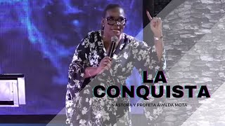 LA CONQUISTA Pastora y Profeta Awilda Mota [upl. by Notsew]