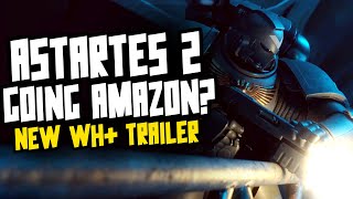 ASTARTES 2 going Amazon New WH 2023 Trailer [upl. by Sera]