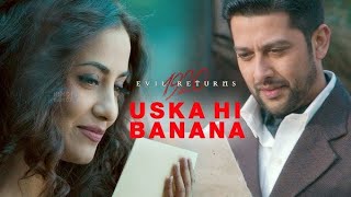 Lyrical Uska Hi Banana  1920 Evil Returns  Arijit Singh  Aftab Shivdasani tia  Malik Studio [upl. by Oberstone]