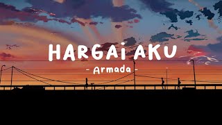 Hargai Aku  Armada lirik lagu [upl. by Hillegass]