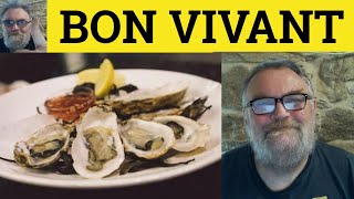 🔵 Bon Vivant Meaning  Bon Viveur  Defined  Bon Vivant Exampled  French in English  Bon Vivant [upl. by Gussie]