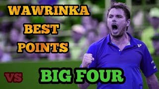 STAN WAWRINKA VS BIG FOUR BEST POINTS EVER [upl. by Elak]