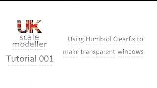 Tutorial 001  Using humbrol clearfix to make transparent parts [upl. by Kcirdez]