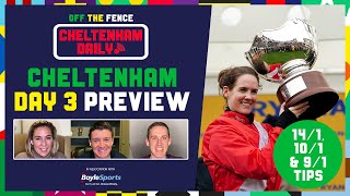 CHELTENHAM FESTIVAL DAILY  DAY 3 PREVIEW AND TIPS  OFF THE FENCE [upl. by Irep477]