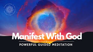 Manifest with God Anything or Anyone Guided Meditation [upl. by Iatnohs]