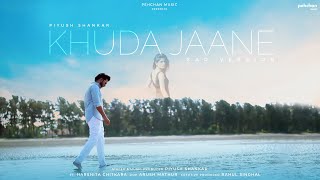 Khuda Jaane  Reprise Cover  Piyush Shankar  Vishal Shekhar  Anvita Dutt  KK Shilpa Rao [upl. by Dami164]