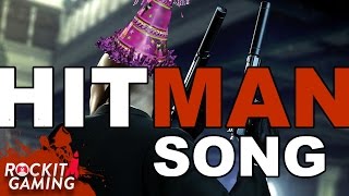 Hitman Song  The 48  Rockit Gaming [upl. by Leahcimnoj]