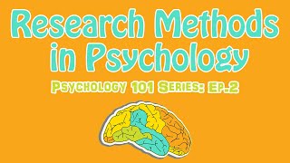 Research Methods in Psychology  Psychology 101 Series Ep2 [upl. by Encratis]