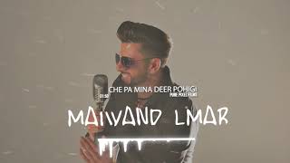 Maiwand Lmar quot Che Pa Mina Deer Pohigi quot new Afghan  Pashto song 2019 [upl. by Kablesh]