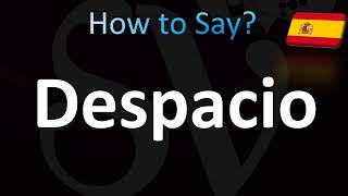 How to Pronounce Despacio Correctly Spanish [upl. by Laoj]