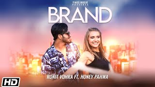 Brand  Ronit Vohra  Honey Pahwa  Latest Punjabi Songs 2020 [upl. by Eliathas]