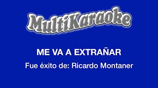 Me Va A Extrañar  Multikaraoke  Fue Éxito de Ricardo Montaner [upl. by Antoinetta]