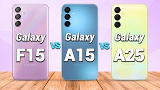 Samsung Galaxy F15 5G vs Samsung Galaxy A15 5G vs Samsung Galaxy A25 5G [upl. by Lledor]