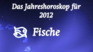 Jahreshoroskop 2012 für Fische von Erich Bauer [upl. by Cara]