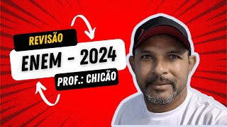 REVISÃO ENEM  2024 Prof CHICÃO [upl. by Bee]