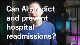 Can AI Prevent Hospital Readmissions  The Medical Futurist [upl. by Erickson933]