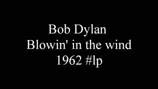 Bob Dylan  Blowin in the wind 1962 lp [upl. by Scevo62]