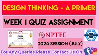 Design Thinking  A Primer Week 1 Quiz Assignment Solution  NPTEL 2024 July  SWAYAM 2024 [upl. by Adnuahsar]