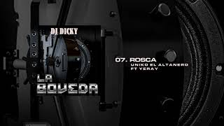 DJ Dicky Uniko El Altanero Yeray  Rosca  La Boveda [upl. by Aiouqes]