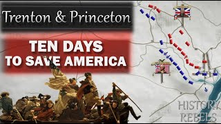 American Revolution Ten Crucial Days to Save America  Battles of Trenton amp Princeton 17767 [upl. by Nierman917]