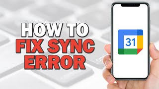 How To Fix Google Calendar Sync Error Easiest Way​​​​​​​ [upl. by Chyou]