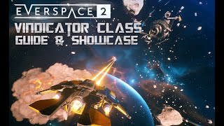 Everspace 2 Vindicator Class  Ship Class Guide amp Showcase [upl. by Eiramave]