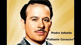 FALLASTE CORAZON en recuerdo del gran PEDRO INFANTE [upl. by Euphemiah]