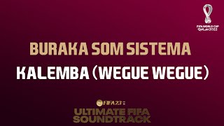 Kalemba Wegue Wegue  Buraka Som Sistema FIFA 23 Ultimate FIFA Soundtrack [upl. by Jammal113]