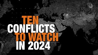 10 Conflicts to Watch in 2024 [upl. by Hay]